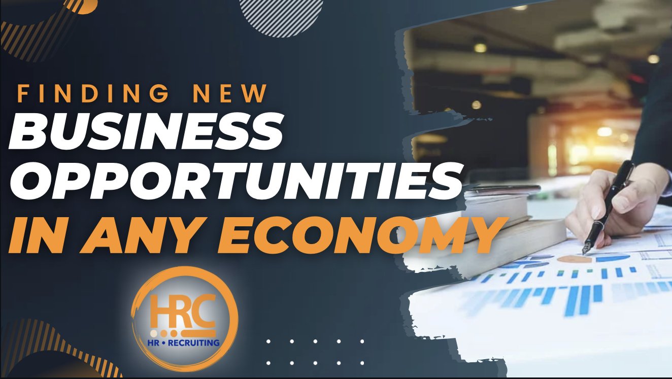 Finding New Business Opportunities in any Economy HRC