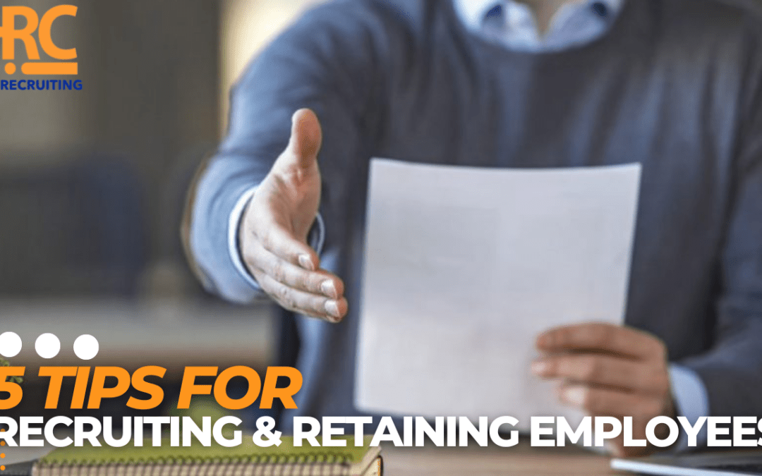 Bridging Your Workforce Gap: 5 Tips for Recruiting and Retaining Employees