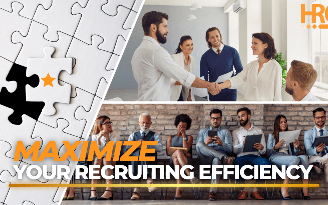 Maximize Your Recruiting Efficiency in 2023
